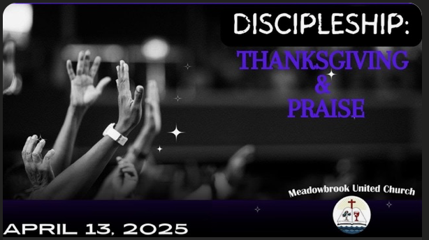  Discipleship: Thanksgiving & Praise.